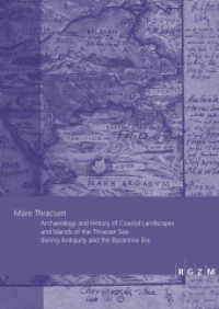 Mare Thracium : Archaeology and History of Coastal Landscapes and Islands of the Thracian Sea during Antiquity and the Byzantine Era (RGZM/LEIZA - Tagungen 47) （2023. 216 S. 30 cm）