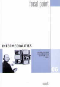 Intermedialities (Focal Point 6) （2007. 172 p. w. 10 figs. 22,5 cm）