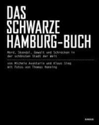 Das schwarze Hamburg-Buch : Mord, Skandal, Gewalt und Schrecken in der schönsten Stadt der Welt （3., korrigierte Auflage. 2024. 174 S. mit 100 s/w-Abbildungen. 21 cm）