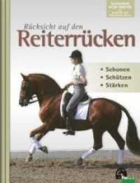 Rücksicht auf den Reiterrücken : Schonen - Schützen - Stärken （1. Auflage 2009. 2009. 184 S. zahlreiche farbige Fotos und Zeichnungen）