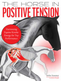 The Horse in Positive Tension : Harnessing Equine Kinetic Energy for Top Performance （1. Auflage 2023. 2023. 180 S. With a lot of illustrations by Jeanne Kl）