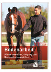 Bodenarbeit : Pferde verstehen, Umgang und Bodenarbeitsabzeichen （1.Auflage 2022. 2022. 200 S. Mit vielen farbigen Fotos und Abbildungen）