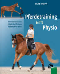 Pferdetraining trifft Physio : Optimiere das Wohlbefinden deines Pferdes （2.Auflage 2023. 2022. 200 S. Mit zahlreichen farbigen Fotos und Illust）