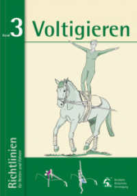 Voltigieren Bd.3 : Richtlinien für Reiten, Fahren und Voltigieren （6. Ausgabe 2024. 2013. 192 S. zahlr. Abb. 24 cm）