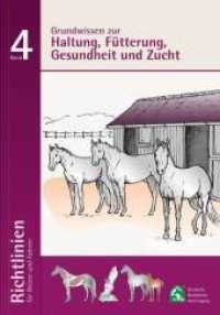 Richtlinien für Reiten und Fahren. 4 Haltung, Fütterung, Gesundheit und Zucht （21. Auflage 2024. 2017. 320 S. zahlr. Abb. 24 cm）
