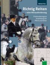 Richtig Reiten - eine Herausforderung : Problembezogene Ausbildung für Pferd und Reiter （2. überarbeitete Auflage 2014. 2010. 256 S. farb. Fotos u. Graf.）