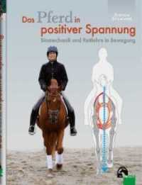 Das Pferd in positiver Spannung : Biomechanik und Reitlehre in Bewegung （4. Auflage 2024. 2016. 192 S. m. zahlr. farb. Abb. u. Fotos. 25,5 cm）