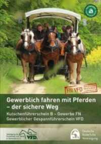 Gewerbliches Fahren mit Pferden - der sichere Weg （1. Auflage 2019. 2019. 120 S. Mit vielen farbigen Fotos. 24 cm）