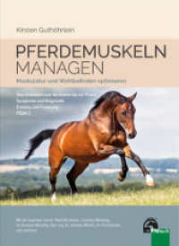 Pferdemuskeln managen : Muskulatur und Wohlbefinden optimieren （2. Auflage 2024. 2024. 336 S. Mit farbigen Fotos und Abbildungen. 25 c）