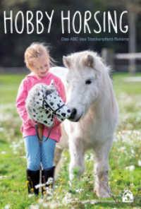 Hobby Horsing : Das ABC des Steckenpferd-Reitens （2. Auflage 2024. 2024. 112 S. Mit vielen farbigen Fotos und Zeichnunge）