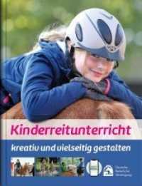 Kinderreitunterricht - kreativ und vielseitig gestalten : Multimedial （2. Auflage 2019. 2019. 224 S. mit vielen farb. Fotos und multimedialen）