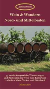 Wein & Wandern Nord- und Mittelbaden : 53 entdeckungsreiche Wanderungen und Radtouren im Wein- und Kulturland zwischen Main, Neckar und Ettenbach （2010. 240 S. m. Farbfotos u. 46 Ktn. 215 mm）