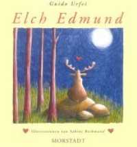 Elch Edmund : Unglaubliches aus dem schwedischen Unterholz （2. Aufl. 2011. 96 S. 37 Farbabb. 21 cm）
