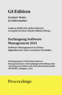 GI Edition Proceedings Band 318 "Software Management 2021" : Fachtagung 11.11.-12.11.2021 in Stuttgart, Deutschland (GI-Edition. Proceedings 318) （2021. 188 S. Der Inhalt besteht aus Schwarz-/Weiß Texten,Grafike）