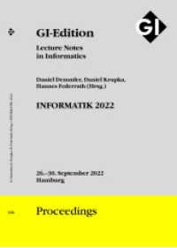 GI Edition Proceedings Band 326 "INFORMATIK 2022" : 26. - 30. September 2022 Hamburg (GI-Edition. Proceedings 326) （2022. 1707 S. 23.5 cm）