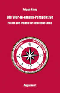 Die Vier-in-einem-Perspektive : Politik von Frauen für eine neue Linke （4. Aufl. 2022. 352 S. 21 cm）