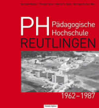 Pädagogische Hochschule Reutlingen : 1962 - 1987 （2014. 319 S. m. s/w- Fotos. 210 x 235 mm）