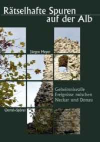 Rätselhafte Spuren auf der Alb : Geheimnisvolle Ereignisse zwischen Neckar und Donau （2007. 208 S. div. Karten. 210 mm）
