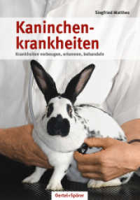 Kaninchenkrankheiten : Krankheiten vorbeugen, erkennen, behandeln （6. Aufl. 2010. 152 S. zahlreiche Farbabbildungen. 210 mm）
