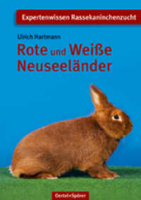 Rote und Weisse Neuseeländer (Schriftenreihe für Kaninchenzucht) （3., überarb. Aufl. 2012. 44 S. durchgehend 4-farbig bebildert. 21）