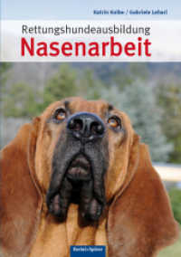 Rettungshundeausbildung Nasenarbeit （2013. 162 S. durchgehend 4-farbig bebildert. 217 mm）