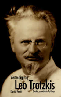 Verteidigung Leo Trotzkis : Zweite, erweiterte Auflage （2., erw. Aufl. 2012. 320 S. 13 Abb. 21 cm）