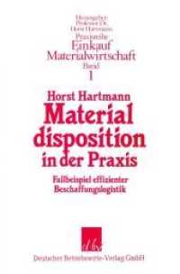 Materialdisposition in der Praxis : Fallbeispiel effizienter Beschaffungslogistik (Praxisreihe Einkauf/Materialwirtschaft 1) （1992. 102 S. Tab., Abb.; 102 S. 240 mm）