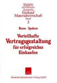 Vorteilhafte Vertragsgestaltung für erfolgreiches Einkaufen (Praxisreihe Einkauf/Materialwirtschaft 3) （1993. 156 S. Tab., Abb.; 156 S. 240 mm）