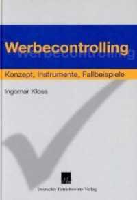 Werbecontrolling : Konzept, Instrumente, Fallbeispiele （2003. XVIII, 262 S. 14 Tab., 125 Abb.; XVIII, 262 S., 125 schw.-w. Abb）