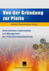 Von der Gründung zur Pleite : Unternehmens-Lebenszyklus und Management der Unternehmensentwicklung （2005. 304 S. Tab., Abb.; 304 S. 240 mm）