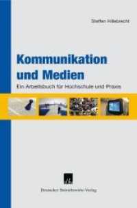 Kommunikation Und Medien : Ein Arbeitsbuch Fur Hochschule Und PRAXIS