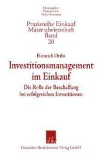 Investitionsmanagement Im Einkauf : Die Rolle Der Beschaffung Bei Erfolgreichen Investitionen