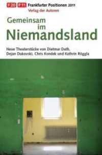 Frankfurter Positionen 2011, Gemeinsam im Niemandsland : Neue Theaterstücke （2012. 240 S. 20,5 cm）