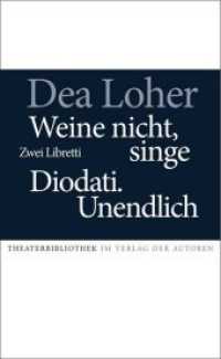 Weine nicht, singe / Diodati. Unendlich : Zwei Libretti (Theaterbibliothek) （2019. 128 S. 18.7 cm）