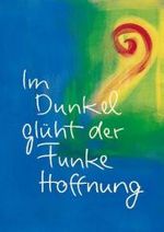 Im Dunkel glüht der Funke Hoffnung （2010. 112 S. 15 cm）