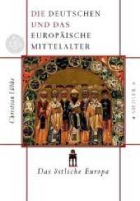 Die Deutschen und das europäische Mittelalter. Das östliche Europa （2004. 544 S. mit ca. 100 Abbildungen, Landkarten, Illustrationen. 241）