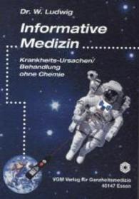 Informative Medizin : Krankheits-Ursachen / Behandlung ohne Chemie （2006. 230 S.）