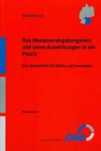 Das Abwasserabgabengesetz und seine Auswirkungen in der Praxis : Eine Arbeitshilfe für Städte und Gemeinden. Hrsg.: F.Hirthammer in der DWA （6., überarb. Aufl. 2013. 144 S. 21 cm）