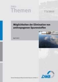 Möglichkeiten der Elimination von anthropogenen Spurenstoffen : DWA-Themen T3/2015. Herausgegeben von Deutsche Vereinigung für Wasserwirtschaft, Abwasser und Abfall e.V. (DWA) （2015. 69 S. 29.7 cm）