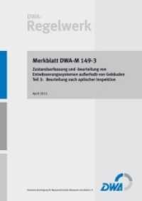 Merkblatt DWA-M 149-3 : Zustandserfassung und -beurteilung von Entwässerungssystemen außerhalb von Gebäuden Teil 3: Beur （April 2015, korrigierte Fassung Oktober 2016. 2015. 70 S. 29.7 cm）
