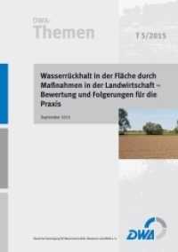 Wasserrückhalt in der Fläche durch Maßnahmen in der Landwirtschaft - Bewertung und Folgerungen für die Praxis (DWA-Themen T5/2015) （September 2015. 2015. 40 S. 29.7 cm）