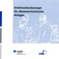 Arbeitsschutzkonzept f&uuml;r abwassertechnische Anlagen : Hrsg.: DWA-Landesverband Baden-W&uuml;rttemberg （2. Aufl. 2015. 56 S. 20 cm）