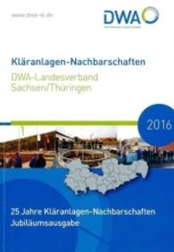 Kläranlagen- Nachbarschaften 2016 : DWA-Landesverband Sachen/Thüringen 25 Jahre Kläranlagen-Nachbarschaften Jubiläumsausgabe （16. Aufl. 2016. 256 S. 21 cm）