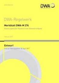 Merkblatt DWA-M 274 Einsatz organischer Polymere in der Abwasserreinigung (Entwurf) (DWA-Regelwerk .274) （2017. 21 S. 5 Abb., 2 Tab. 29.7 cm）