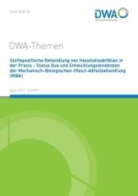 Stoffspezifische Behandlung von Haushaltsabfällen in der Praxis - Status Quo und Entwicklungstendenzen der Mechanisch-Bi : DWA-Themen T3/2017 (DWA-Themen T3/2017) （2017. 43 S. 11 Abb. 27.9 cm）