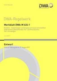 Merkblatt DWA-M 626-1 Neobiota - Auswirkungen und Umgang mit wasserwirtschaftlich bedeutsamen gebietsfremden Tier- und P (DWA-Regelwerk .626-1) （Juni 2017. 2017. 79 S. ausklappbare Übersichtstabellen über）