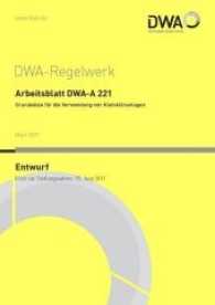 Arbeitsblatt DWA-A 221 Grundsätze für die Verwendung von Kleinkläranlagen (Entwurf) (DWA-Arbeitsblatt Nr.221) （2017. 49 S. 30 cm）