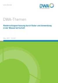 Niederschlagserfassung durch Radar und Anwendung in der Wasserwirtschaft : DWA-Themen T2/2017 (DWA-Themen T2/2017) （März 2017. 2017. 99 S. Bilder. 30 cm）