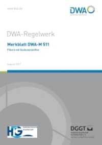 Merkblatt DWA-M 511 Filtern mit Geokunststoffen (DWA-Regelwerk 511) （2017. 61 S. m. 32 Abb. 30 cm）