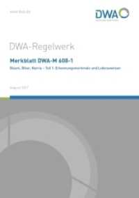 Merkblatt DWA-M 608-1 Bisam, Biber, Nutria Tl,.1 : Erkennungsmerkmale und Lebensweisen (DWA-Regelwerk 608-1) （2017. 79 S. m. 72 Abb. 28 cm）